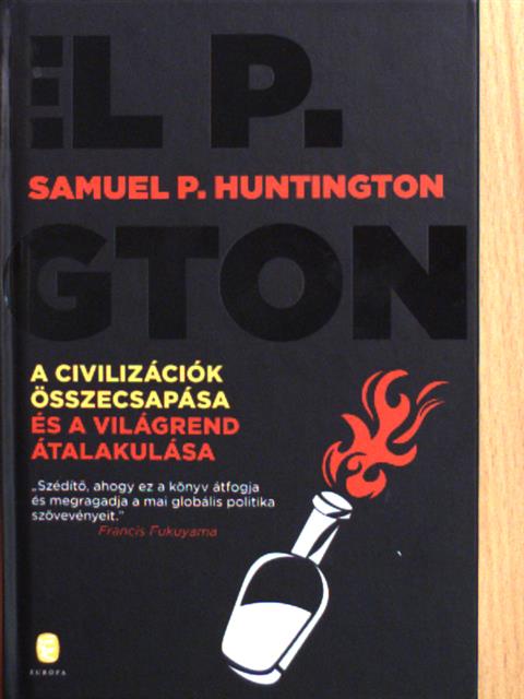 Samuel P. Huntington - A civilizációk összecsapása és a világrend átalakulása [antikvár]