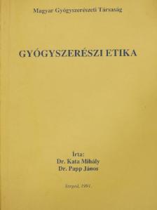 Dr. Kata Mihály - Gyógyszerészi etika [antikvár]