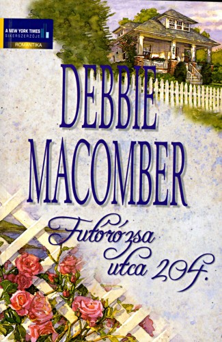 Debbie Macomber - Futórózsa utca 204. [eKönyv: epub, mobi]