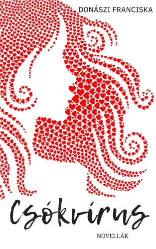 Franciska Donászi - Csókvírus [eKönyv: epub, mobi]