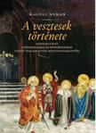 Nyman, Magnus - A vesztesek története A katolikus élet Svédországban és Finnországban Gustav Vasa királytól Krisztina királynőig