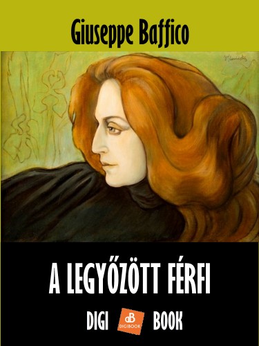 Baffico, Giuseppe - A legyőzött férfi [eKönyv: epub, mobi]