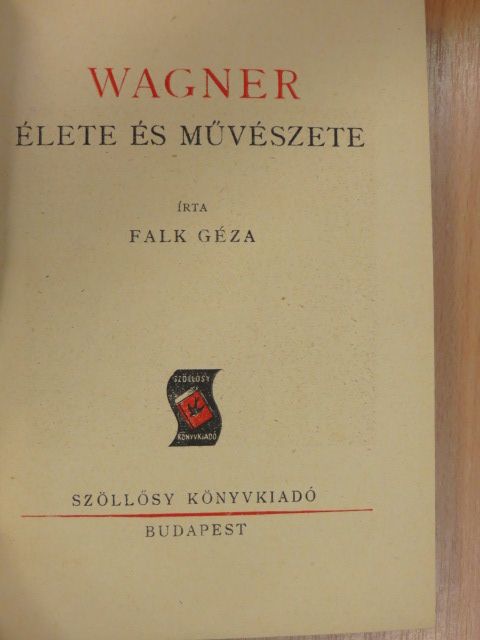Falk Géza - Wagner élete és művészete [antikvár]