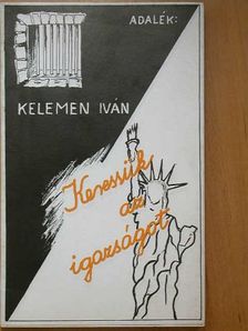 Kelemen Iván - Adalék: Keressük az igazságot [antikvár]