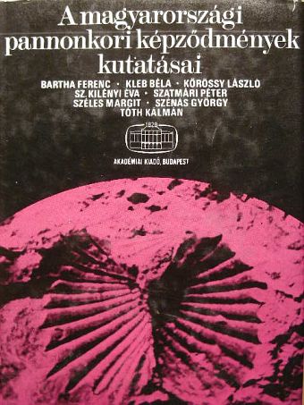 Bartha Ferenc - A magyarországi pannonkori képződmények kutatásai [antikvár]