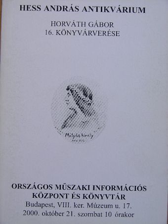 Hess András Antikvárium - Horváth Gábor 16. könyvárverése [antikvár]