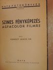 Dr. Kunszt János - Szines fényképezés Agfacolor filmre/Farbenfotos leichtgemacht [antikvár]