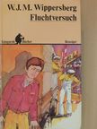 W. J. M. Wippersberg - Fluchtversuch [antikvár]