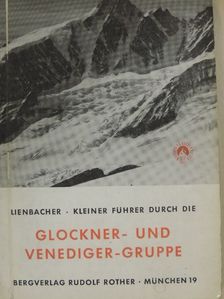 Kleiner Führer durch die Glockner- und Venediger-Gruppe [antikvár]