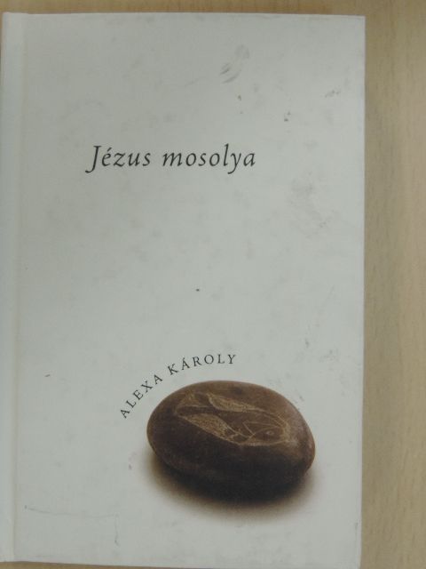 Alexa Károly - Jézus mosolya [antikvár]