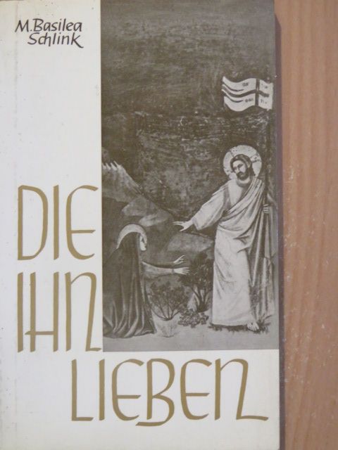 M. Basilea Schlink - Die ihn Lieben [antikvár]