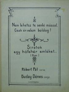 Buday Dénes - Nem lehetsz te senki mással, Csak én velem boldog!/Siratok egy hófehér emléket... [antikvár]