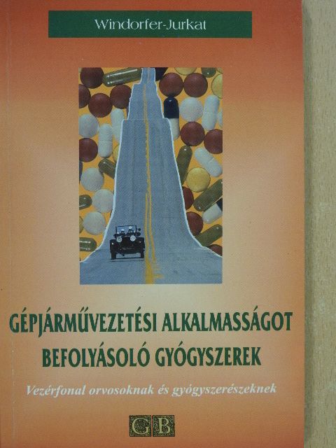 A. Windorfer - Gépjárművezetési alkalmasságot befolyásoló gyógyszerek (dedikált példány) [antikvár]