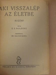 E. S. Holding - Aki visszalép az életbe [antikvár]