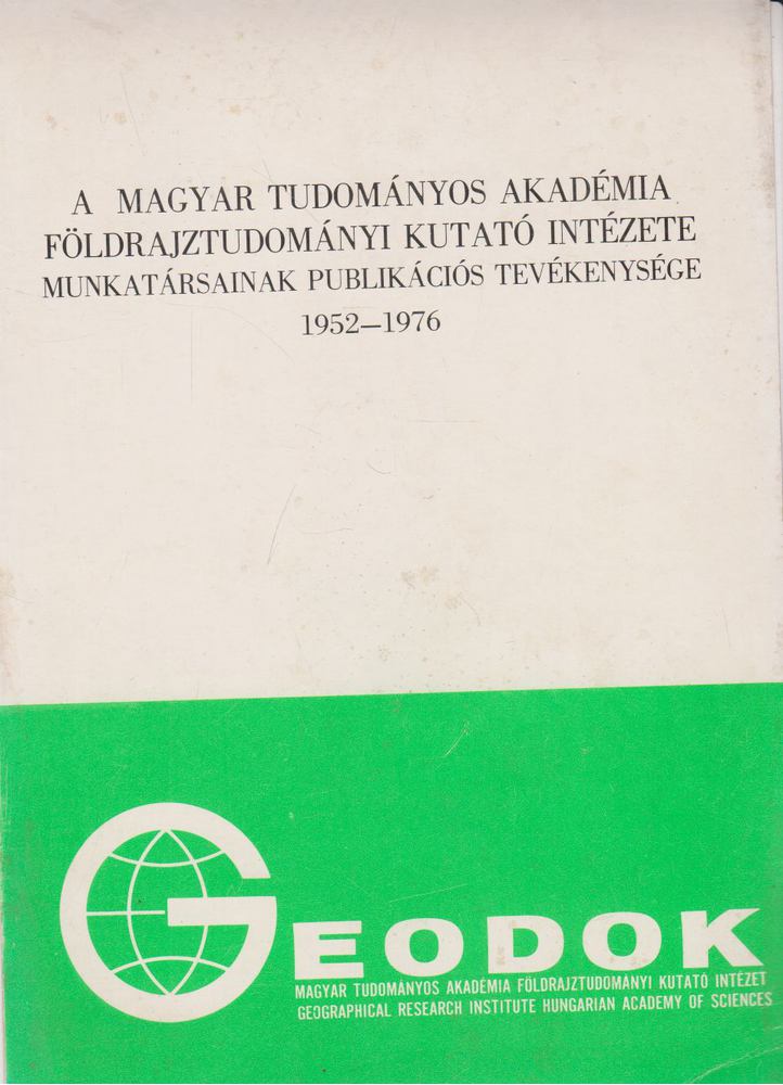 Simonfai Lászlóné, Turchányi Sándorné - A Magyar Tudományos Akadémia Földrajztudományi kutató intézete munkatársainak publikációs tevékenysége 1952-1976 [antikvár]