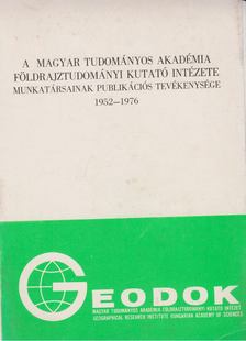 Simonfai Lászlóné, Turchányi Sándorné - A Magyar Tudományos Akadémia Földrajztudományi kutató intézete munkatársainak publikációs tevékenysége 1952-1976 [antikvár]