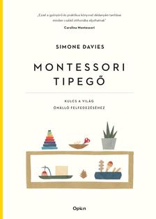 Simone Davis - Montessori tipegő - Kulcs a világ önálló felfedezéséhez