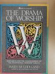 James Mulholland - The Drama of Worship [antikvár]