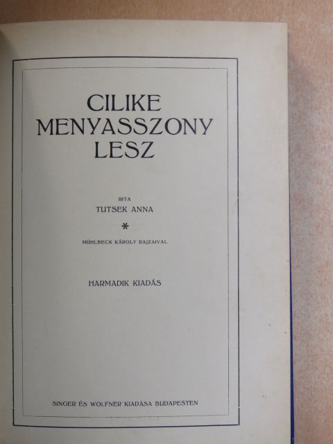 Tutsek Anna - Cilike menyasszony lesz [antikvár]