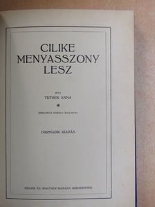 Tutsek Anna - Cilike menyasszony lesz [antikvár]
