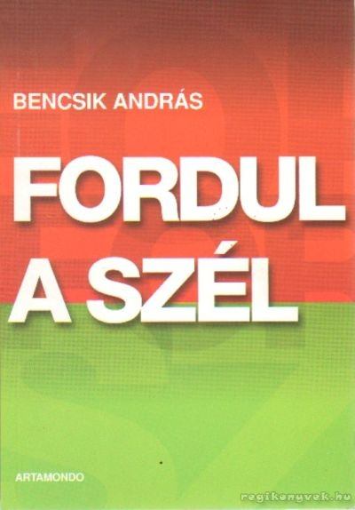 Bencsik András - Fordul a szél [antikvár]