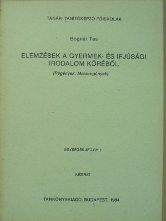 Bognár Tas - Elemzések a gyermek- és ifjúsági irodalom köréből [antikvár]
