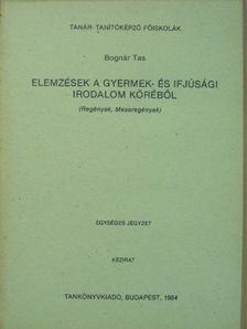 Bognár Tas - Elemzések a gyermek- és ifjúsági irodalom köréből [antikvár]