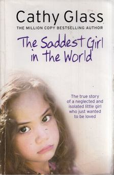 Cathy Glass - The Saddest Girl in the World [antikvár]