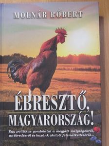 Molnár Róbert - Ébresztő, Magyarország! [antikvár]