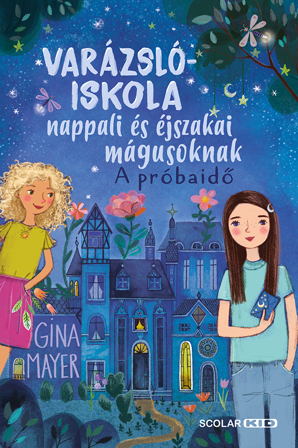 Gina Mayer - A próbaidő (Varázslóiskola nappali és éjszakai mágusoknak 1.)
