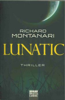 MONTANARI, RICHARD - Lunatic [antikvár]