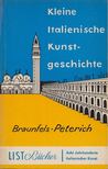 Braunfels, Wolfgang, Peterich, Eckart - Kleine italienische Kunstgeschichte [antikvár]