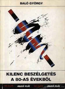 Baló György - Kilenc beszélgetés a 80-as évekből [antikvár]