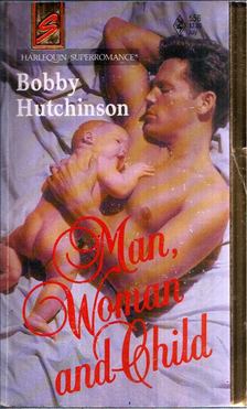Bobby Hutchinson - Man, Woman and Child [antikvár]