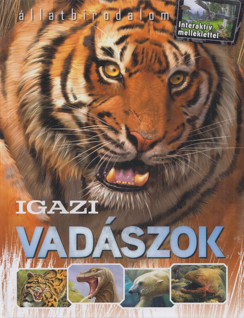 Bagoly Ilona - Igazi vadászok [antikvár]