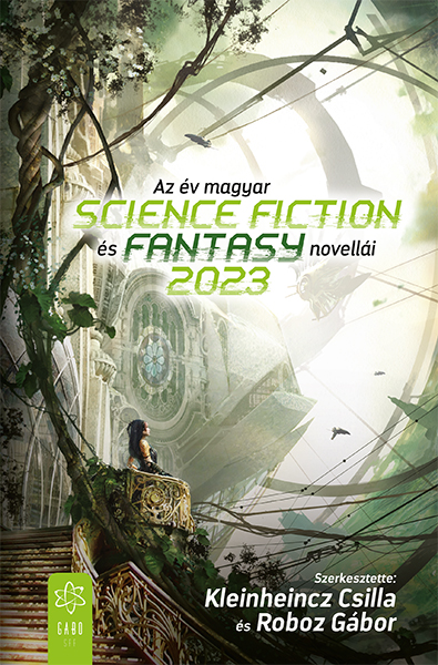 Kleinheincz Csilla - Roboz Gábor (szerk.)[szerk.] - Az év magyar science fiction és fantasynovellái 2023