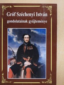 Környei Attila - Gróf Széchenyi István gondolatainak gyűjteménye [antikvár]