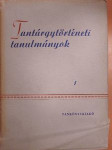 Komár Pálné - Tantárgytörténeti tanulmányok I. [antikvár]
