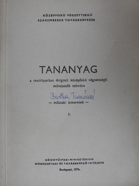 Muzsay Endre - Tananyag a textiliparban dolgozó középfokú végzettségű művezetők számára I. [antikvár]