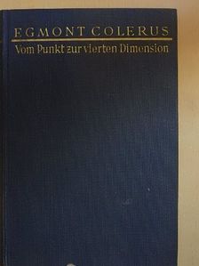 Egmont Colerus - Vom Punkt zur vierten Dimension [antikvár]