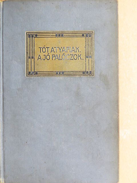 Mikszáth Kálmán - A tót atyafiak/A jó palóczok [antikvár]