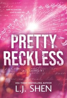 L. J. Shen - Pretty Reckless (All Saints High Series, Book 1)