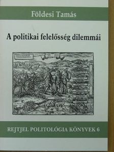 Földesi Tamás - A politikai felelősség dilemmái [antikvár]