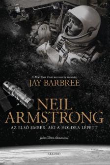 Jay Barbree - Neil Armstrong [antikvár]