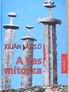Kilián László - A vas mítosza [antikvár]