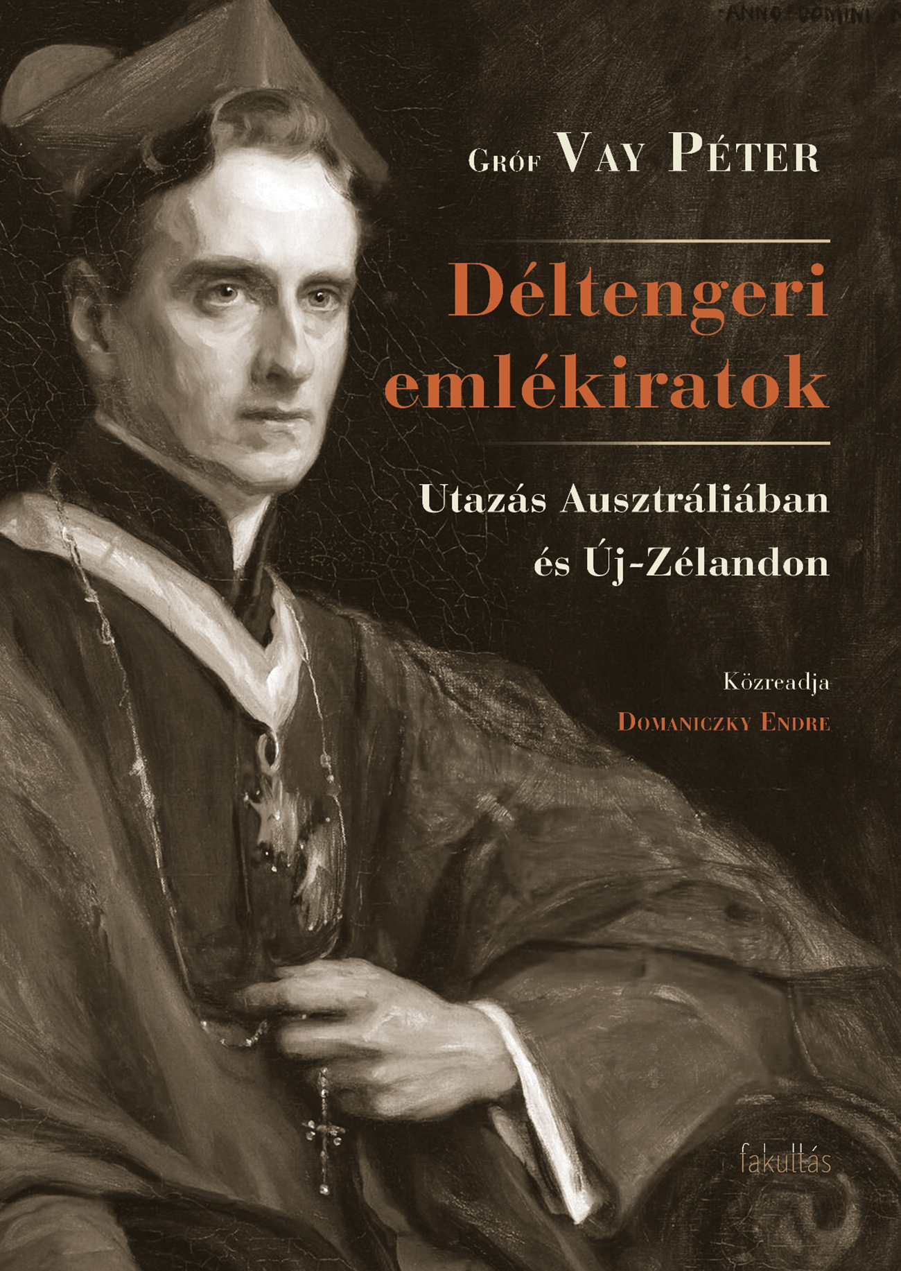 Vay Péter-Domaniczky Endre[szerk.] - Déltengeri emlékiratok