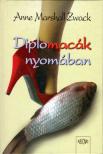 Anne Marshall Zwack - Diplomacák nyomában [antikvár]