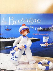 Brigitte Casagranda - La Bretagne en pate á sel [antikvár]