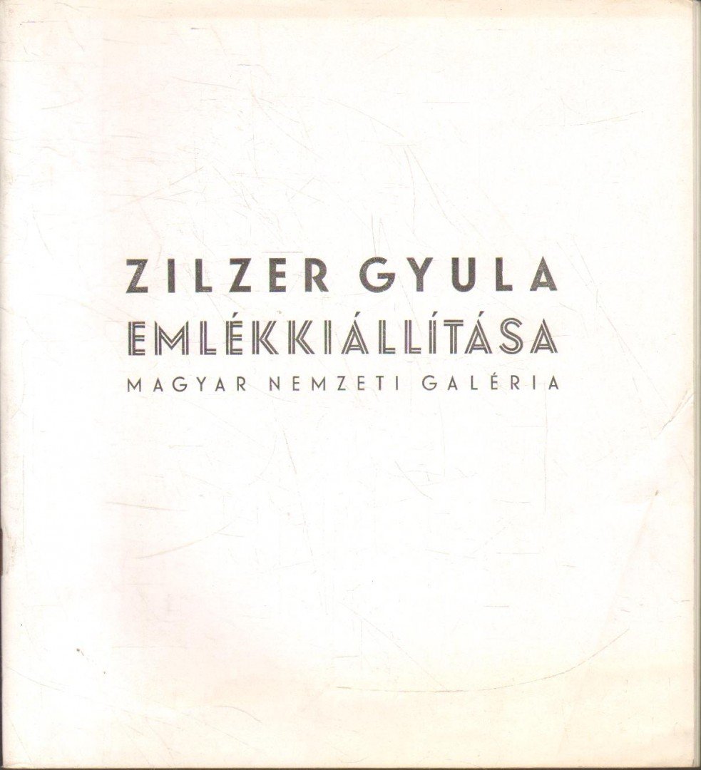 N. Pénzes Éva, Pogány Ö. Gábor - Zilzer Gyula emlékkiállítása [antikvár]
