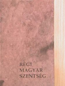 Hevenesi Gabriel S. J. - Régi magyar szentség [antikvár]